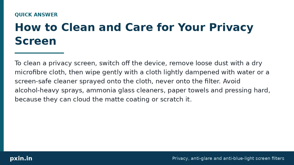 Quick answer card: How to Clean and Care for Your Privacy Screen. Pxin guide summary.